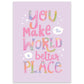 You Make The World A Better Place Postcard - Little Lefty Lou